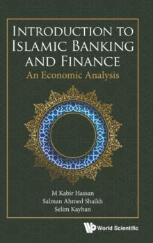 Introduction To Islamic Banking And Finance: An Economic Analysis