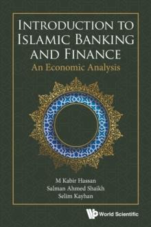 Introduction To Islamic Banking And Finance: An Economic Analysis