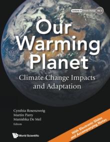 Our Warming Planet: Climate Change Impacts And Adaptation