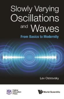 Slowly Varying Oscillations And Waves: From Basics To Modernity