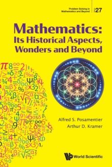 Mathematics: Its Historical Aspects, Wonders And Beyond