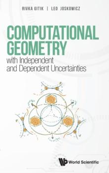 Computational Geometry With Independent And Dependent Uncertainties