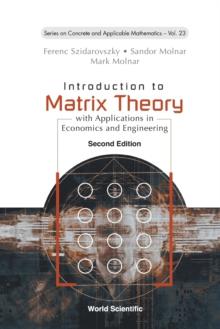 Introduction To Matrix Theory: With Applications In Economics And Engineering