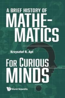 Brief History Of Mathematics For Curious Minds, A