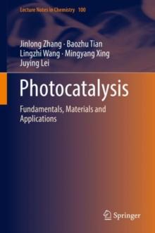 Photocatalysis : Fundamentals, Materials and Applications