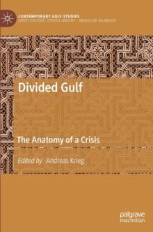 Divided Gulf : The Anatomy of a Crisis