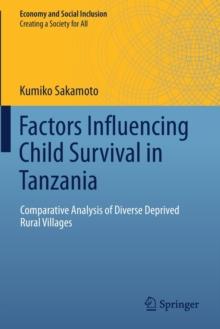 Factors Influencing Child Survival in Tanzania : Comparative Analysis of Diverse Deprived Rural Villages