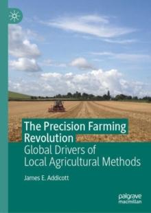 The Precision Farming Revolution : Global Drivers of Local Agricultural Methods