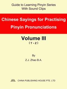 Chinese Sayings for Practising Pinyin Pronunciations Volume III (T-Z)