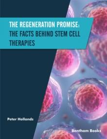 The Regeneration Promise: The Facts behind Stem Cell Therapies