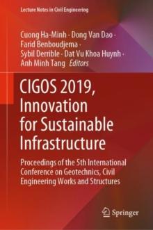 CIGOS 2019, Innovation for Sustainable Infrastructure : Proceedings of the 5th International Conference on Geotechnics, Civil Engineering Works and Structures