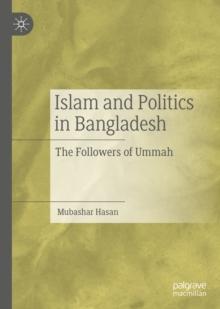 Islam and Politics in Bangladesh : The Followers of Ummah