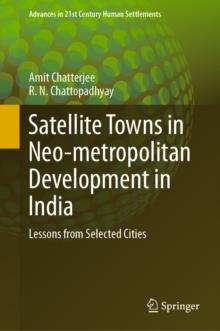 Satellite Towns in Neo-metropolitan Development in India : Lessons from Selected Cities