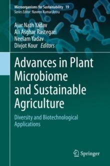 Advances in Plant Microbiome and Sustainable Agriculture : Diversity and Biotechnological Applications