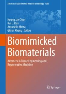 Biomimicked Biomaterials : Advances in Tissue Engineering and Regenerative Medicine