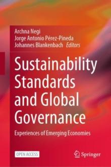 Sustainability Standards and Global Governance : Experiences of Emerging Economies