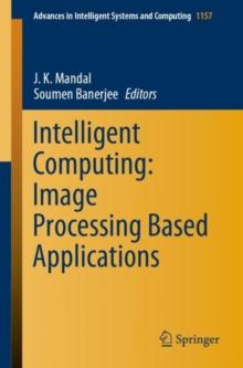 Intelligent Computing: Image Processing Based Applications