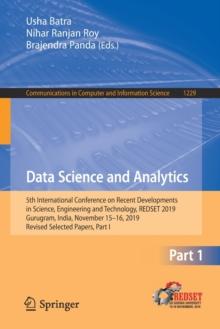 Data Science and Analytics : 5th International Conference on Recent Developments in Science, Engineering and Technology, REDSET 2019, Gurugram, India, November 15-16, 2019, Revised Selected Papers, Pa