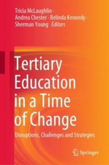 Tertiary Education in a Time of Change : Disruptions, Challenges and Strategies