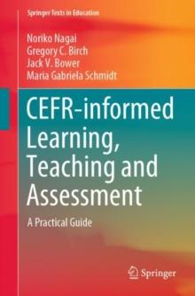 CEFR-informed Learning, Teaching and Assessment : A Practical Guide