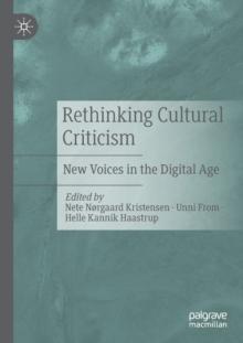 Rethinking Cultural Criticism : New Voices in the Digital Age