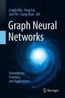 Graph Neural Networks: Foundations, Frontiers, and Applications