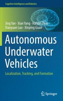 Autonomous Underwater Vehicles : Localization, Tracking, and Formation