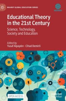 Educational Theory in the 21st Century : Science, Technology, Society and Education