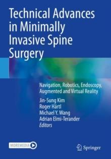 Technical Advances in Minimally Invasive Spine Surgery : Navigation, Robotics, Endoscopy, Augmented and Virtual Reality