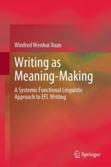 Writing as Meaning-Making : A Systemic Functional Linguistic Approach to EFL Writing