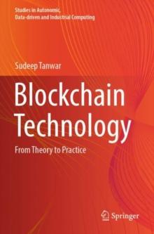 Blockchain Technology : From Theory to Practice