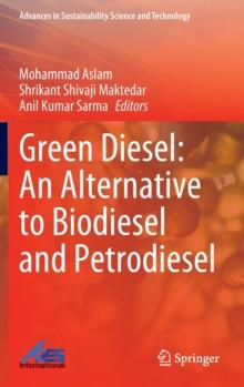 Green Diesel: An Alternative to Biodiesel and Petrodiesel