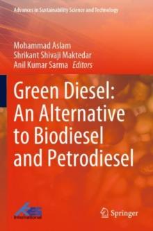 Green Diesel: An Alternative To Biodiesel And Petrodiesel