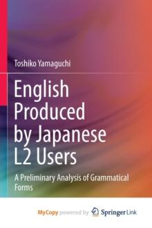 English Produced by Japanese L2 Users : A Preliminary Analysis of Grammatical Forms