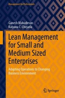 Lean Management for Small and Medium Sized Enterprises : Adapting Operations to Changing Business Environment