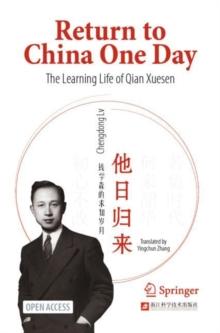 Return to China One Day : The Learning Life of Qian Xuesen