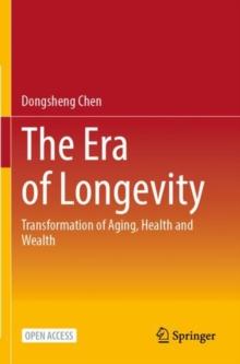 The Era of Longevity : Transformation of Aging, Health and Wealth