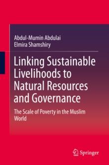 Linking Sustainable Livelihoods to Natural Resources and Governance : The Scale of Poverty in the Muslim World