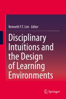 Disciplinary Intuitions and the Design of Learning Environments