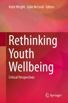 Rethinking Youth Wellbeing : Critical Perspectives