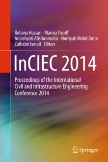 InCIEC 2014 : Proceedings of the International Civil and Infrastructure Engineering Conference 2014