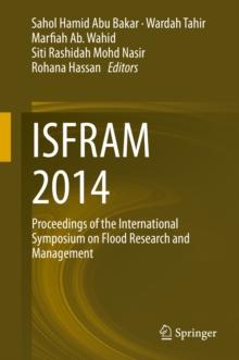 ISFRAM 2014 : Proceedings of the International Symposium on Flood Research and Management