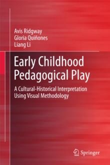 Early Childhood Pedagogical Play : A Cultural-Historical Interpretation Using Visual Methodology