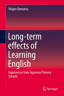 Long-term effects of Learning English : Experiences from Japanese Primary Schools