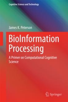 BioInformation Processing : A Primer on Computational Cognitive  Science