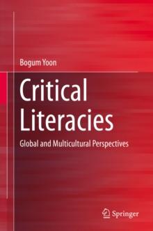 Critical Literacies : Global and Multicultural Perspectives