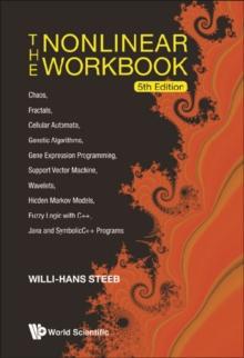 Nonlinear Workbook, The: Chaos, Fractals, Cellular Automata, Genetic Algorithms, Gene Expression Programming, Support Vector Machine, Wavelets, Hidden Markov Models, Fuzzy Logic With C++, Java And Sym