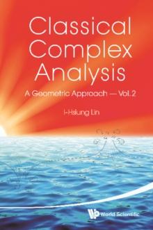 Classical Complex Analysis: A Geometric Approach (Volume 2)