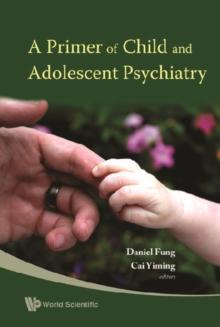 Primer Of Child And Adolescent Psychiatry, A