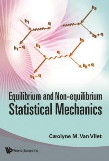 Equilibrium And Non-equilibrium Statistical Mechanics (New And Revised Printing)